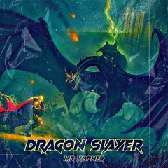 MR KOPHER - DRAGON SLAYER (250 FOLLOWERS FREE DL)