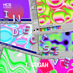 T & Sugah - Indecisive [NCS Release]