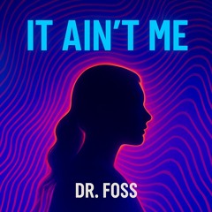 It Ain’t Me