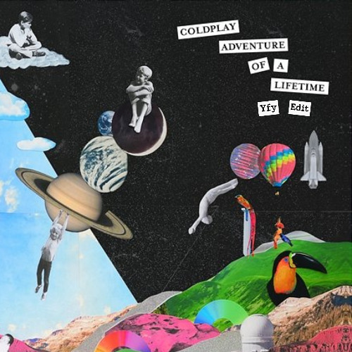 Coldplay - Adventure Of A Lifetime (Yfy Edit)