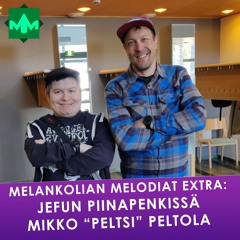Melankolian Melodiat Extra - Haastattelussa Mikko "Peltsi" Peltola