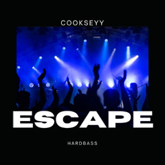 Cookseyy - Escape (HARDBASS)