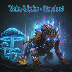 Wake & Bake - Stardust