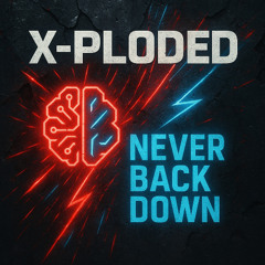 X-Ploded_-_Never_back_down