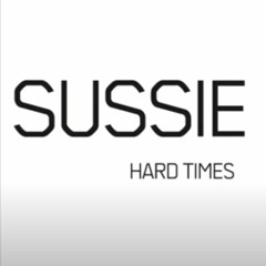 Sussie 4- Hard times (Straight Up Remix)