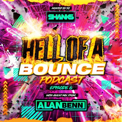 HELL OF A BOUNCE PODCAST EP 6 - GUEST MIX ALAN BENN
