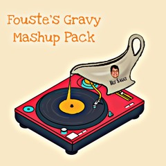 Fouste´s Gravy Mashup Pack - Mixtape