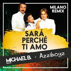 Michael B. & Azziboyz - Sara Perche Ti Amo (Milano Remix)