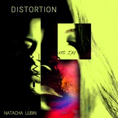 Distortion - Xtc Jay feat Natacha Lubin
