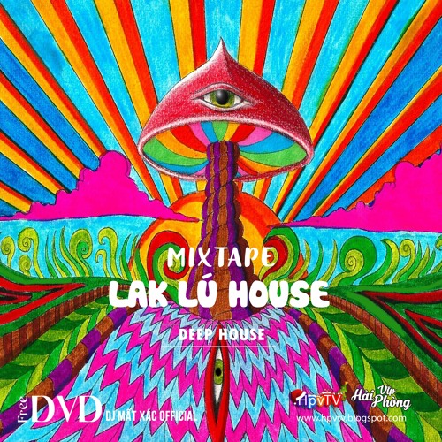 Mixtape Việt 2021 (ĐỘC) / LAK LÚ HOUSE / Deephouse - G House - Tech House