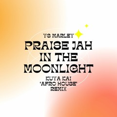 YG Marley - Praise Jah In The Moonlight (Kuya Kai 'Afro House' Remix)