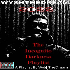 THE INCOGNITO DARKNESS PLAYLIST 2022