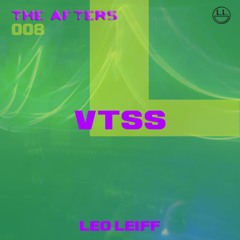 Leo Leiff | The Afters #008: VTSS | 2025