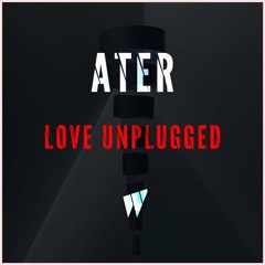 Ater (ITA) - Love Unplugged