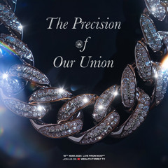 The Precision Of Our Union - 19.03.24