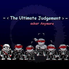 The Ultimate Judgement.