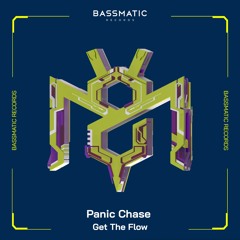 Panic Chase - Get The Flow | Bassmatic Records