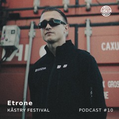 Kåstry Festival Podcast #10 - Etrone
