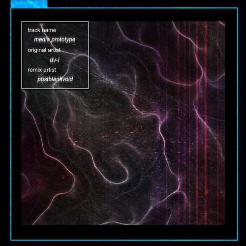 DV-i - Media Prototype feat. reinabe (postblankvoid remix)
