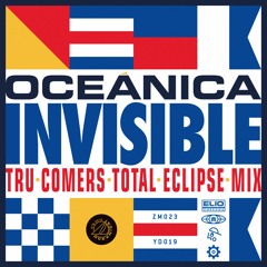 Oceánica - 02 INVISIBLE (Tru Comers Total Eclipse Mix)