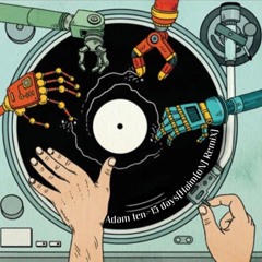 Adam Ten-15 Day - Haim(ON) Remix