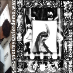 5-1-25notmysaviordemo.wav ❦prod. toothtaker