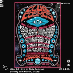 Mike BC live @ Club Cosmos 16th March 2025 25/04/25