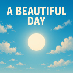 A Beautiful Day