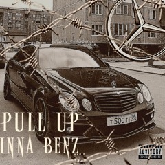 PULL UP INNA BENZ ㉦ (ft. tombfell)