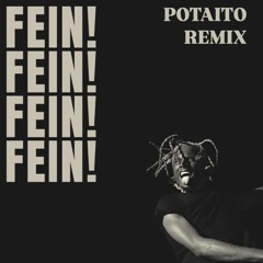 FEIN! & Bad Boujee - Potaito Remix