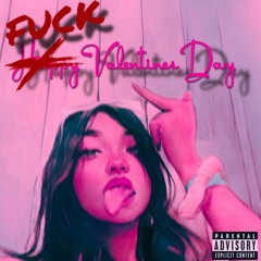 Fuck Valentines Day