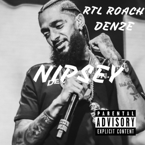 Nipsey (ft Denze)