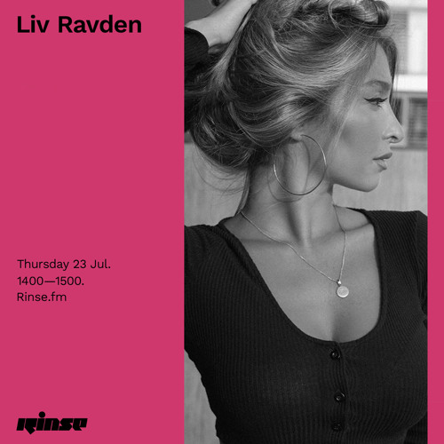 Stream Liv Ravden 23 July By Rinse Fm Listen Online For Free On Soundcloud