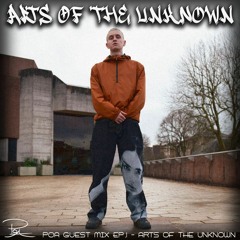 POA GUEST MIX EP 1 - ARTS OF THE UNKOWN