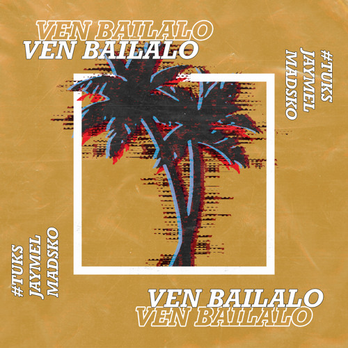 Ven Bailalo (Madsko x #TUKS x JAYMEL Remix) || BUY = FREE DL