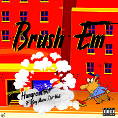 King Mach X Dot Muli X H.O (Brush 'Em)
