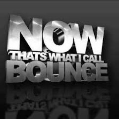 Now Thats What I Call Bounce Vol1