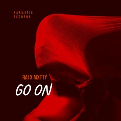 Go On (feat. Mxtty)