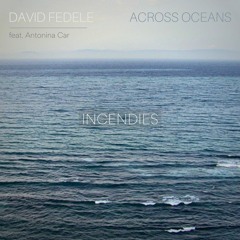 INCENDIES (From "Across Oceans")