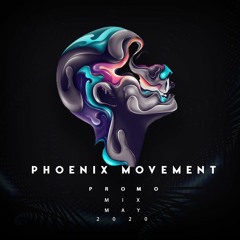 Phoenix Movement — Promo Mix May 2020