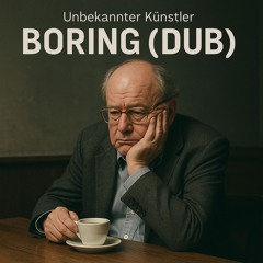 Boring (Dub)