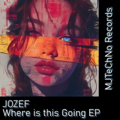 JOZEF - Where is this Going EP (Minimal Edit) (Unreleased Demo)
