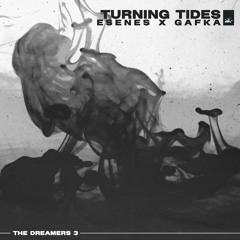 esenes X gafka - Turning Tides