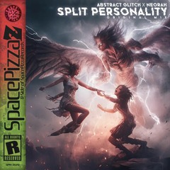 Abstract Glitch & Neorah - Split Personality [Space Pizza Z] [Out Now]