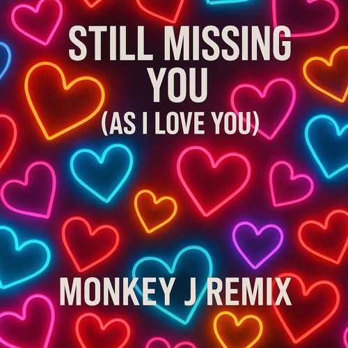 Still Missing You (As I Love You) [Monkey J Remix]