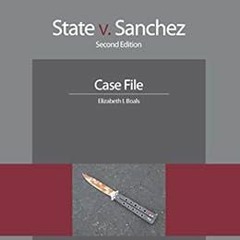 Get EBOOK EPUB KINDLE PDF State v. Sanchez: Case File (NITA) by Elizabeth I. Boals 📍