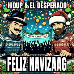 HIDUP & El Desperado - Feliz Navizaag (FREE DL)