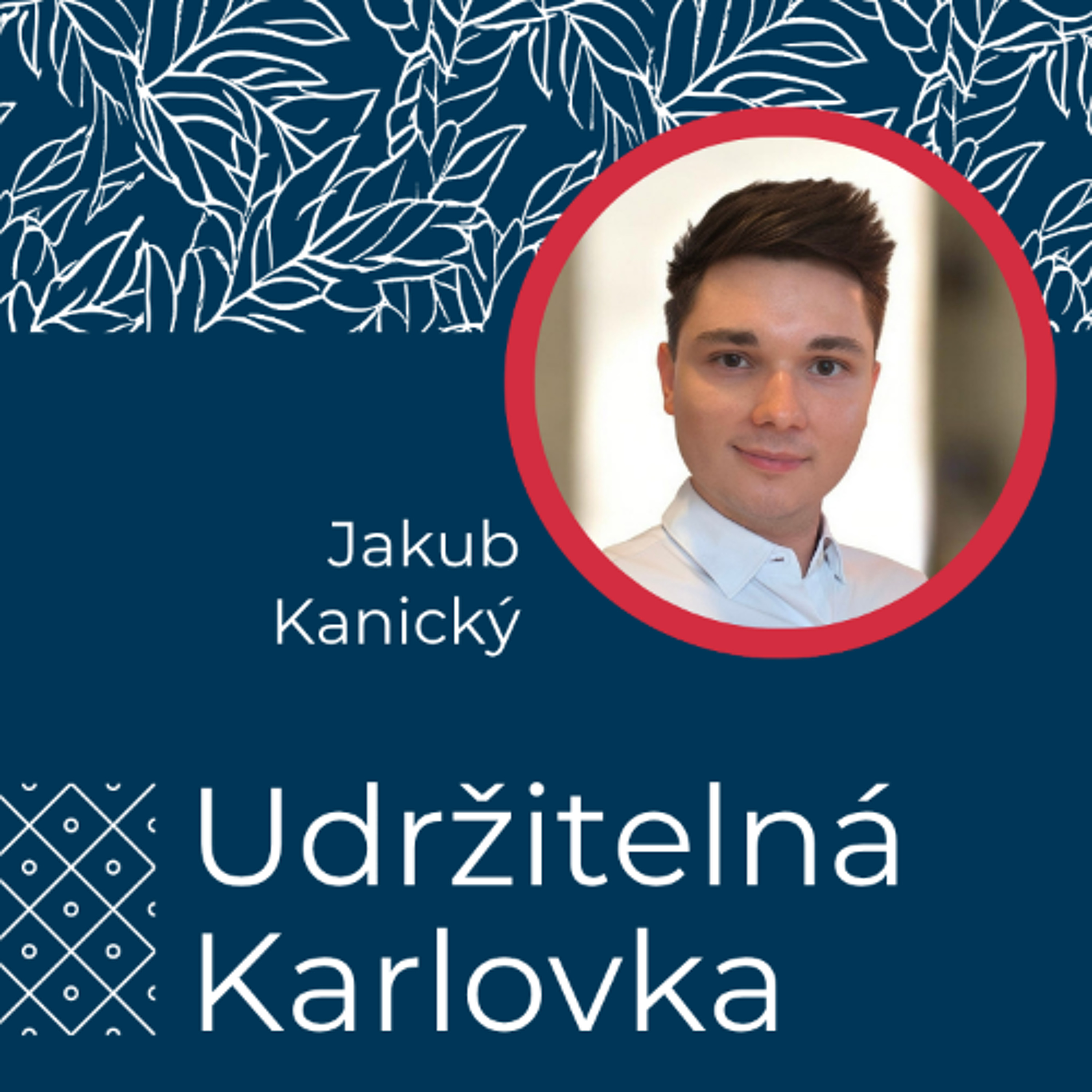 Udržitelná Karlovka #48: Jakub Kanický episode artwork