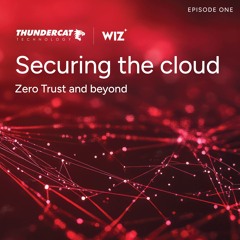Securing the cloud: Zero trust and beyond