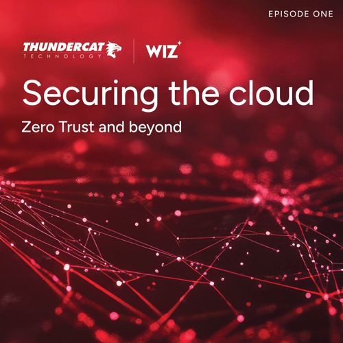 Securing the cloud: Zero trust and beyond